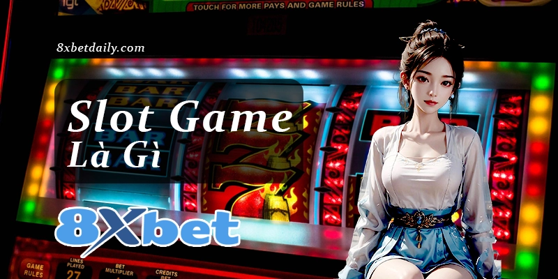 Slot Game Là Gì?